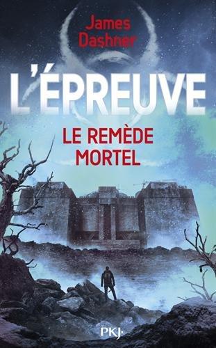 L'épreuve. Vol. 3. Le remède mortel