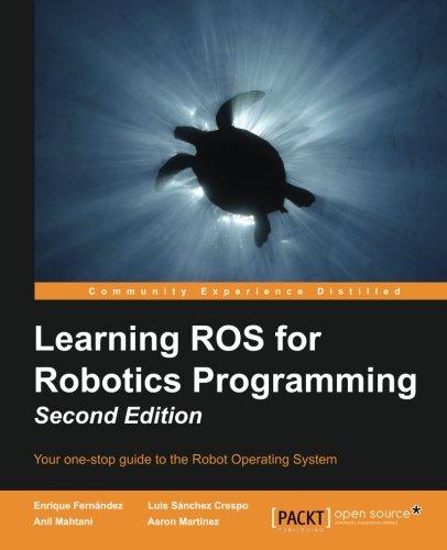 Learning ROS for Robotics Programming - Second Edition