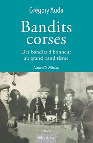 Bandits corses : des bandits d'honneur au grand banditisme