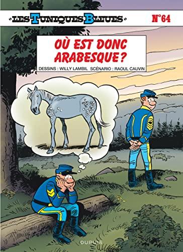 Les Tuniques bleues. Vol. 64. Où est donc Arabesque ?