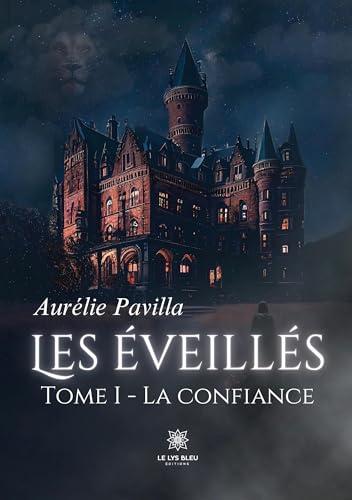 Les éveillés : Tome I : La confiance