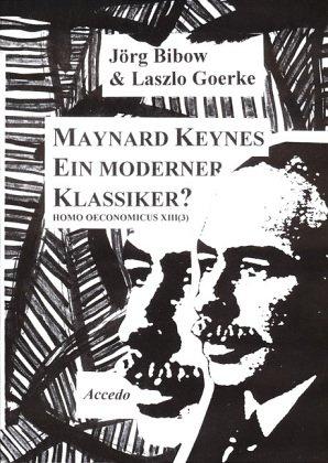 Homo Oeconomicus / Maynard Keynes - Ein moderner Klassiker?