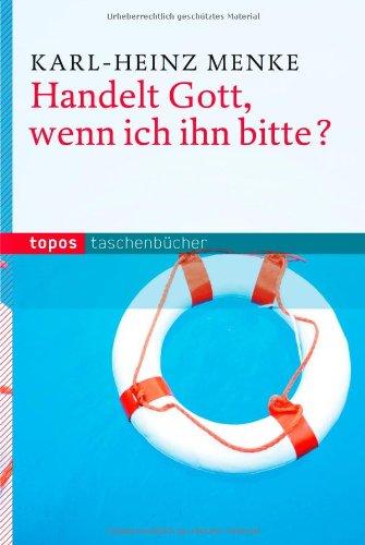 Handelt Gott, wenn ich ihn bitte?