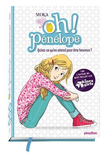 Oh ! Pénélope. Vol. 1. Qu'est-ce qu'on attend pour être heureux ?