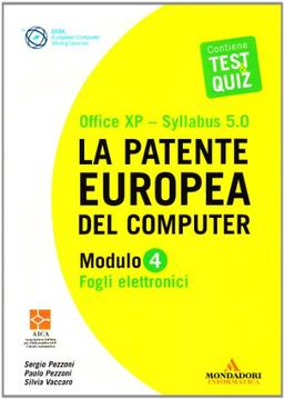 La patente europea del computer. Office XP-Sillabus 5.0. Modulo 4. Fogli elettronici