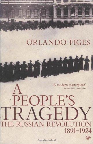 A People's Tragedy: Russian Revolution, 1891-1924