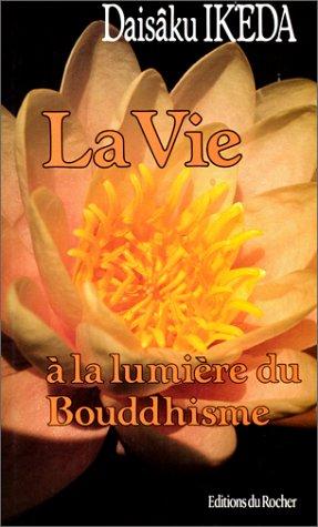 La Vie à la lumière du bouddhisme