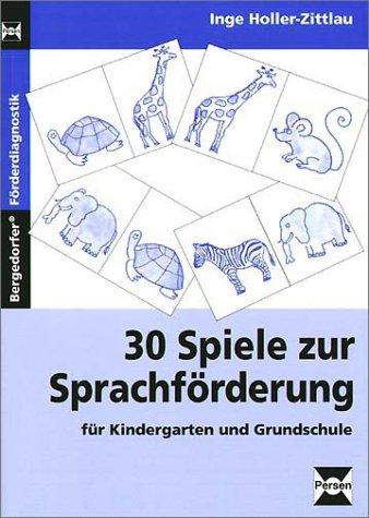 30 Spiele zur Sprachförderung. (Lernmaterialien)