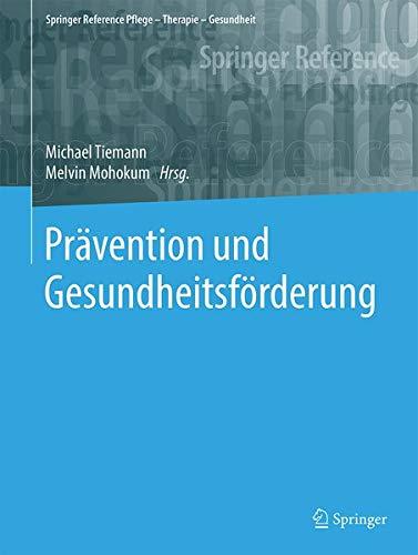 Prävention und Gesundheitsförderung (Springer Reference Pflege – Therapie – Gesundheit)