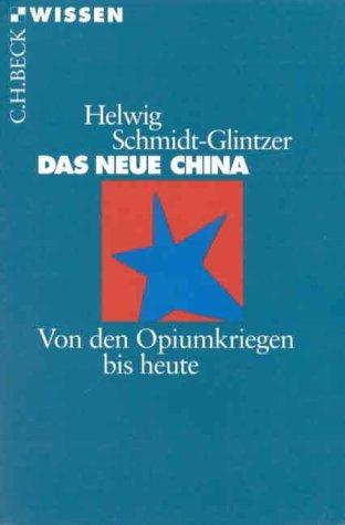 Das neue China: Von den Opiumkriegen bis heute