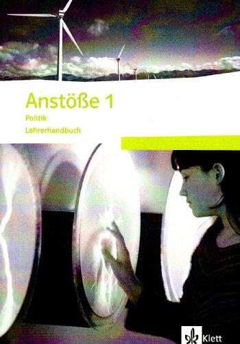 Anstöße Politik. Ausgabe für Niedersachsen: Anstöße Politik 1. Lehrerband mit CD-ROM. Ausgabe für Niedersachsen: BD 1