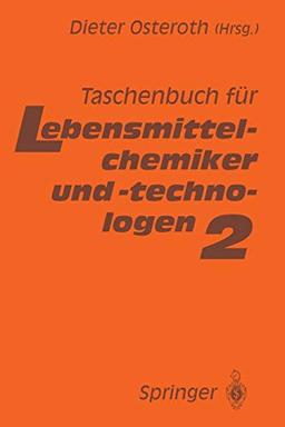 Taschenbuch für Lebensmittelchemiker und -technologen: Band 2