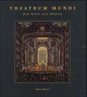 Theatrum Mundi - Die Welt als Bühne