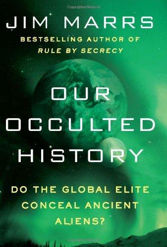 Our Occulted History: Do the Global Elite Conceal Ancient Aliens?