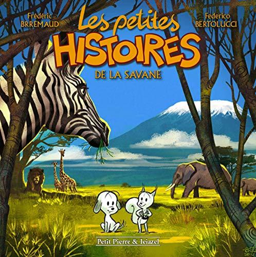 Les petites histoires. Vol. 2. Les petites histoires de la savane