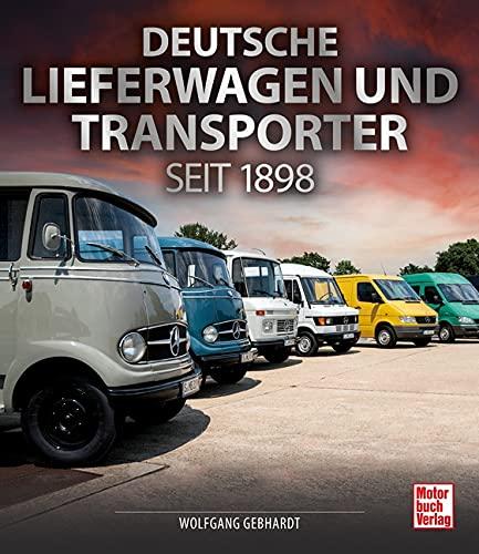 Deutsche Lieferwagen und Transporter: seit 1898