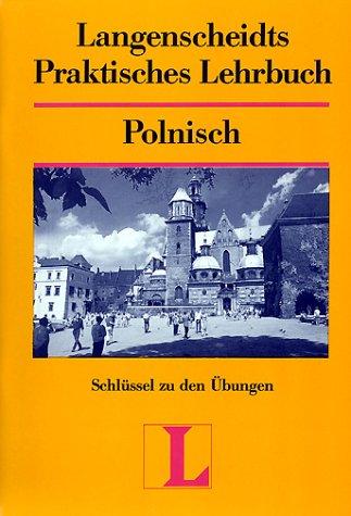 Langenscheidts Praktisches Lehrbuch : Polnisch, Schlüssel zu den Übungen