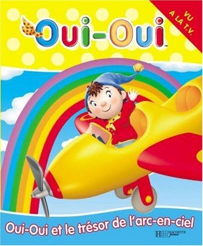 Oui-Oui et le trésor de l'arc-en-ciel