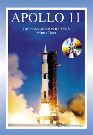 Apollo 11, Volume 3: The NASA Mission Reports (Apogee Books Space Series)