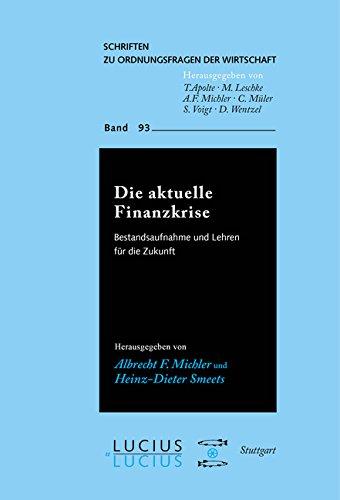 Die aktuelle Finanzkrise: Bestandsaufnahme und Lehren für die Zukunft (Schriften zu Ordnungsfragen der Wirtschaft, Band 93)