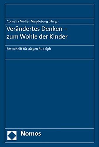 Verändertes Denken - zum Wohle der Kinder: Festschrift für Jürgen Rudolph