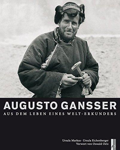 Augusto Gansser: Aus dem Leben eines Welt-Erkunders