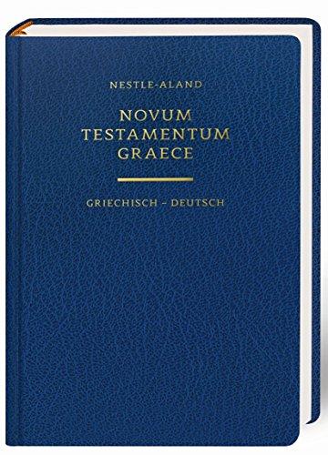 Novum Testamentum Graece - Das Neue Testament griechisch-deutsch: Nestle-Aland 28. Auflage, Einheitsübersetzung 2017 - Lutherbibel 2017