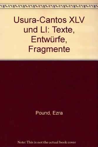 Usura-Cantos XLV und LI: Texte, Entwürfe, Fragmente