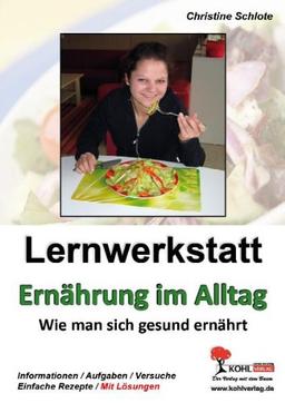 Lernwerkstatt Ernährung im Alltag 2: Wie man sich gesund ernährt