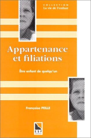 Appartenance et filiations être enfant de quelqu'un (VIE DE L'ENFANT)