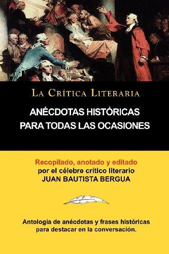 Anécdotas Históricas Para Todas Las Ocasiones, Colección La Crítica Literaria por el célebre crítico literario Juan Bautista Bergua, Ediciones Ibéricas