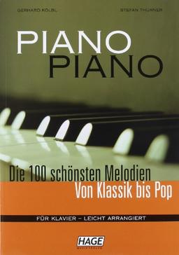 Piano Piano. Notenbuch Für Klavier - Leicht Arrangiert: Die 100 schönsten Melodien von Klassik bis Pop