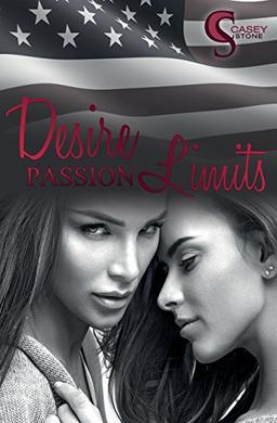 Desire, Passion, Limits (Female Lovestories by Casey Stone, Band 3)