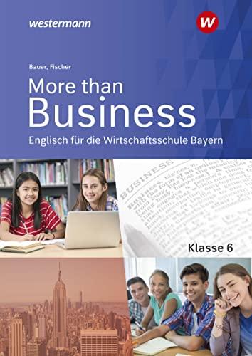 More than Business - Englisch an der Wirtschaftsschule in Bayern: Schülerband 6