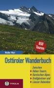 Osttiroler Wanderbuch: 650 Wanderungen zwischen dem Hohen Tauern und den Karnischen Alpen, dem Großglockner und den Lienzer Dolomiten