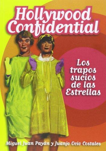 Hollywood confidential : los trapos sucios de las estrellas