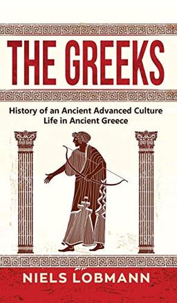 The Greeks: History of an Ancient Advanced Culture | Life in Ancient Greece