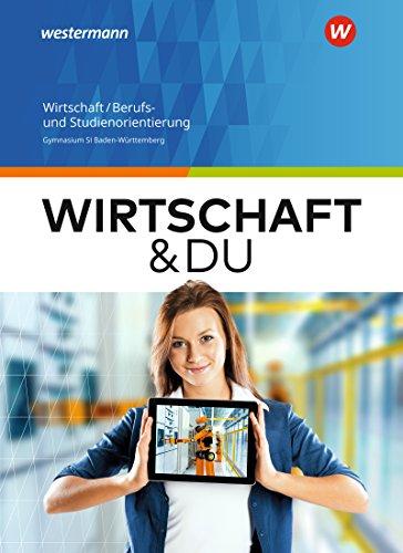 Wirtschaft und DU - Ausgabe für Baden-Württemberg: Wirtschaft/Berufs- und Studienorientierung: Schülerband