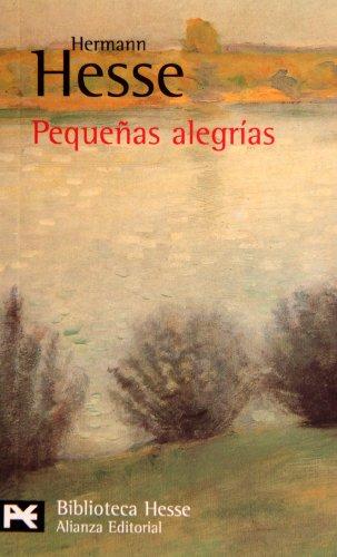 Pequeñas alegrías : escritos póstumos (El Libro De Bolsillo - Bibliotecas De Autor - Biblioteca Hesse)