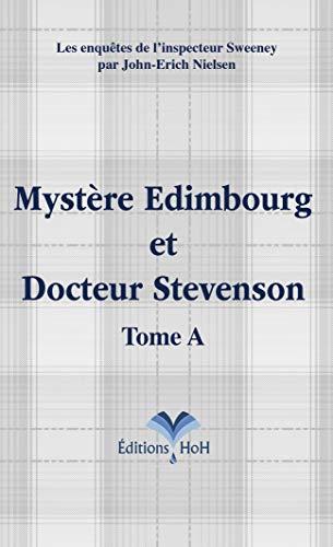 Mystère Edimbourg et Docteur Stevenson - Tome A