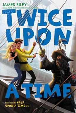 Twice Upon a Time (Volume 2) (Half Upon a Time, Band 2)