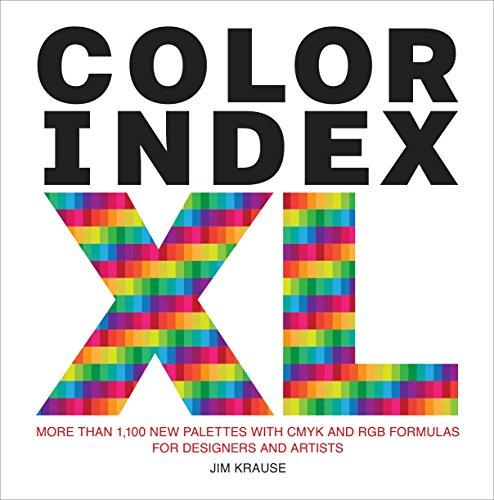 Color Index XL: More than 1,100 New Palettes with CMYK and RGB Formulas for Designers and Artists