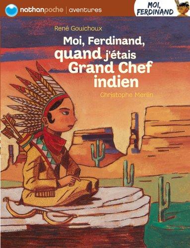 Moi, Ferdinand. Moi, Ferdinand, quand j'étais grand chef indien