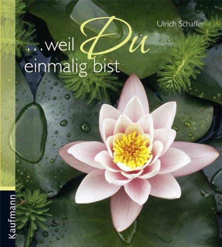 weil du einmalig bist