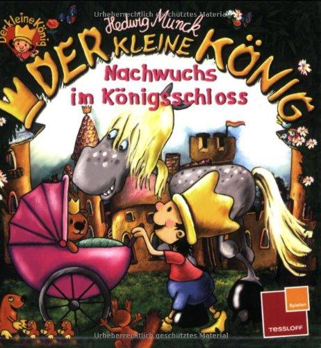 Der kleine König. Nachwuchs im Königsschloss