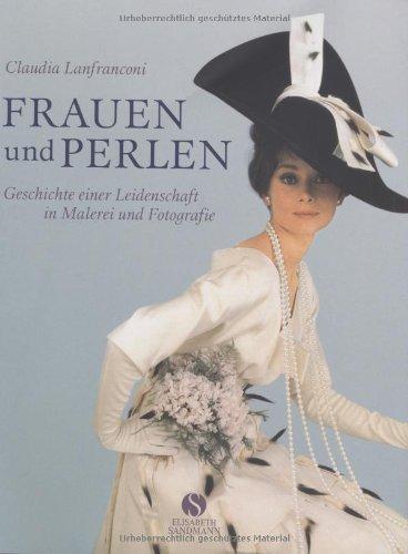 Frauen und Perlen: Geschichten einer Leidenschaft in Malerei und Fotografie