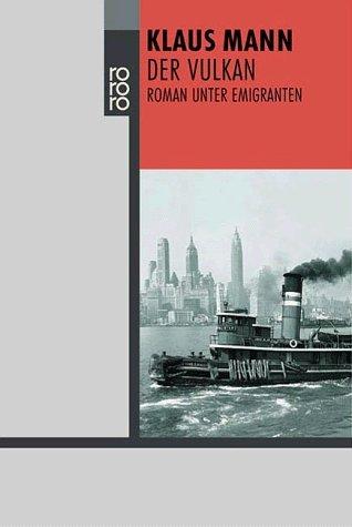 Der Vulkan: Roman unter Emigranten