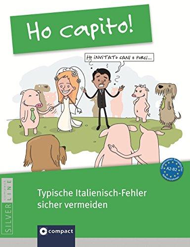 Ho capito! - Typische Italienisch-Fehler sicher vermeiden: Niveau A2 - B2