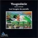 Yougoslavie.le Bougies du Paradis