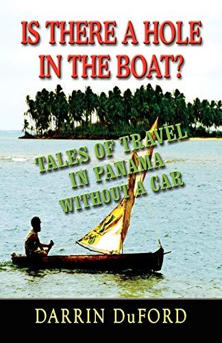 Is There a Hole in the Boat? Tales of Travel in Panama Without a Car